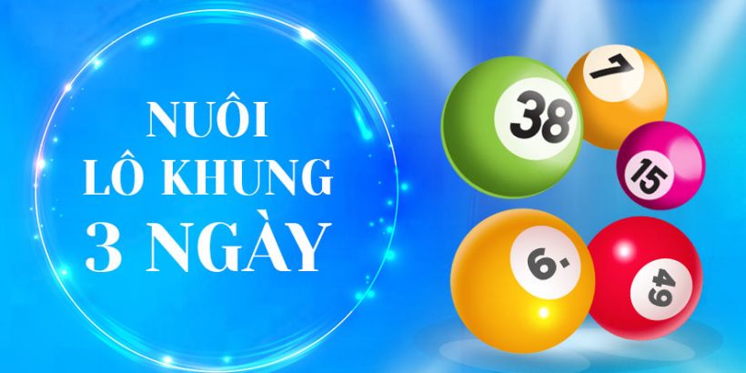 Nuôi lô khung 3 ngày cho xsmb